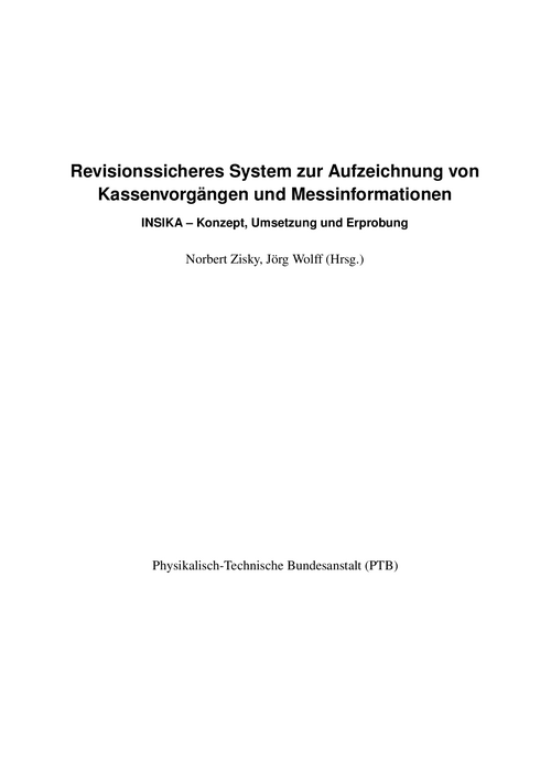 Revisionssicheres System zur Aufzeichnung von Kassenvorgängen und Messinformationen, INSIKA – Konzept, Umsetzung und Erprobung