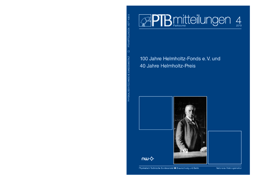 100 Jahre Helmholtz-Fonds e. V. und 40 Jahre Helmholtz-Preis, 100 Jahre Helmholtz-Fonds e. V.  Zur heutigen Bedeutung des Helmholtz-Fonds Helmholtz-Preis - Für herausragende Arbeiten in der Metrologie