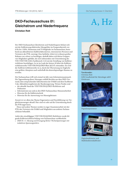 Die Fachausschüsse im Überblick, DKD-Fachausschuss 01: Gleichstrom und Niederfrequenz, DKD-Fachausschuss 02: Hochfrequenz und Optik, DKD-Fachausschuss 03: Kraft und Beschleunigung, DKD-Fachausschuss 04: Länge, DKD-Fachausschuss 05: Temperatur und Feuchte, DKD-Fachausschuss 06: Druck und Vakuum, DKD-Fachausschuss 07: Masse und Waagen, DKD-Fachausschuss 08: Chemische Messgrößen – Stoffeigenschaften, DKD-Fachausschuss 09: Werkstoffprüfmaschinen, DKD-Fachausschuss 10: Drehmoment, DKD-Fachausschuss 11: Strömungsmessgrößen, DKD-Fachausschuss 12: Messgrößen der Laboratoriumsmedizin, DKD-Fachausschuss 13: Messunsicherheit