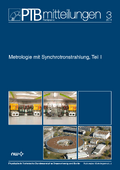 Metrologie mit Synchrotronstrahlung, Teil I (Auszug aus: PTB-Mitteilungen 2014, Band 124, Heft 3. ISSN 0030-834X)