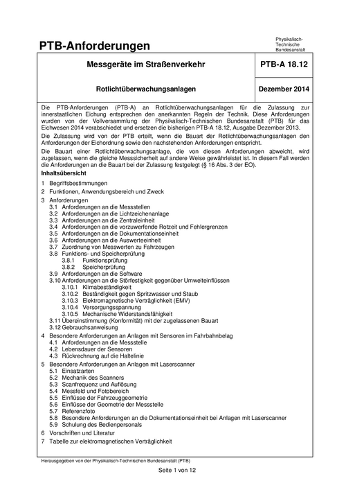 PTB-Anforderungen PTB-A 18.12 „Messgeräte im Straßenverkehr; Rotlichtüberwachungsanlagen“. Ausgabe Dezember 2014.