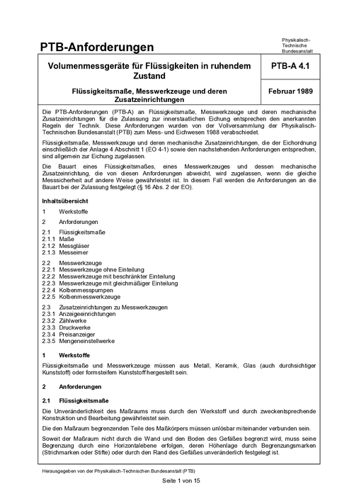 PTB-Anforderungen PTB-A 4.1 „Volumenmessgeräte für Flüssigkeiten in ruhendem Zustand. Flüssigkeitsmaße, Messwerkzeuge und deren Zusatzeinrichtungen“. Ausgabe Februar 1989