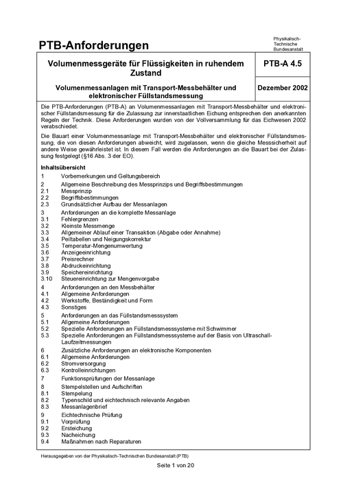 PTB-Anforderungen PTB-A 4.5 „Volumenmessgeräte für Flüssigkeiten in ruhendem Zustand. Lagerbehälter und deren Messgeräte“. Ausgabe Dezember 2002