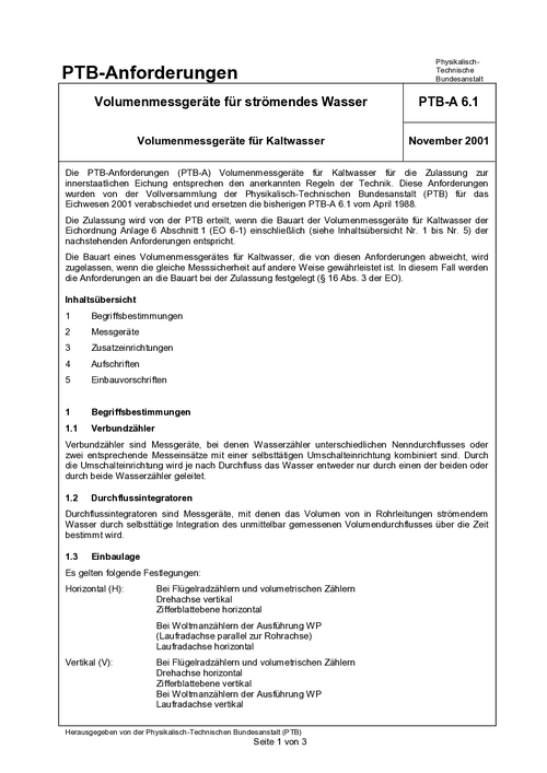 PTB-Anforderungen PTB-A 6.1 „Volumenmessgeräte für strömendes Wasser. Volumenmessgeräte für Kaltwasser“. Ausgabe November 2001