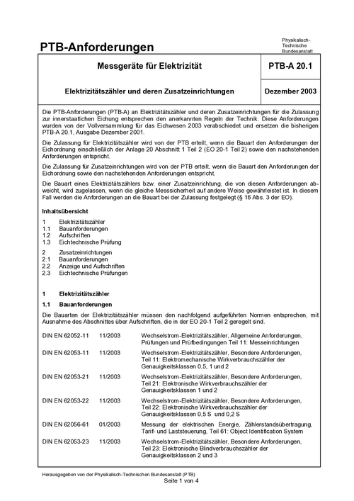 PTB-Anforderungen PTB-A 20.1 „Messgeräte für Elektrizität; Elektrizitätszähler und deren Zusatzeinrichtungen“. Ausgabe Dezember 2003