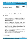 Physikalisch Technische Bundesanstalt. Technische Richtlinien. Messgeräte für Gas. G 13 „Einbau und Betrieb von Turbinenradgaszählern“. Ausgabe 03/05