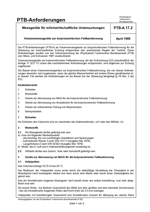 PTB-Anforderungen PTB-A 17.2 „Messgeräte für milchwirtschaftliche Untersuchungen; Volumenmessgeräte zur butyrometrischen Fettbestimmung“. Ausgabe April 1988.