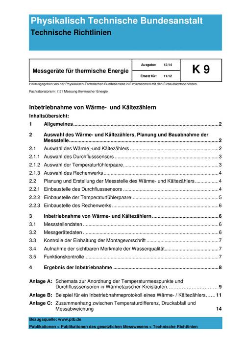 Physikalisch Technische Bundesanstalt. Technische Richtlinien. Messgeräte für thermische Energie. K 9 „Inbetriebnahme von Wärme- und Kältezählern“. Ausgabe 12/14