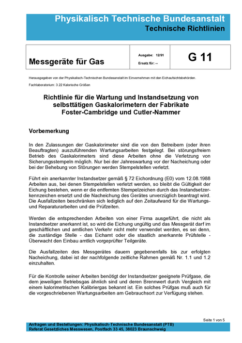 Technische Richtlinien G 11 „Messgeräte für Gas; Richtlinie für die Wartung und Instandsetzung von selbsttätigen Gaskalorimetern der Fabrikate Foster-Cambridge und Cutler-Nammer“. Ausgabe 12/91