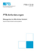 PTB-Anforderungen 12.01 „Messgeräte im öffentlichen Verkehr; Geschwindigkeitsüberwachungsgeräte“. Ausgabe Oktober 2015