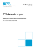 PTB-Anforderungen 12.02 „Messgeräte im öffentlichen Verkehr; Rotlichtüberwachungsanlagen“. Ausgabe  Oktober 2015