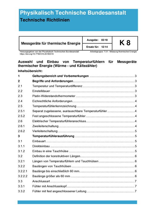 Physikalisch Technische Bundesanstalt. Technische Richtlinien. Messgeräte für thermische Energie. K 8 „Auswahl und Einbau von Temperaturfühlern für Messgeräte thermischer Energie (Wärme- und Kältezähler)“. Ausgabe 03/18