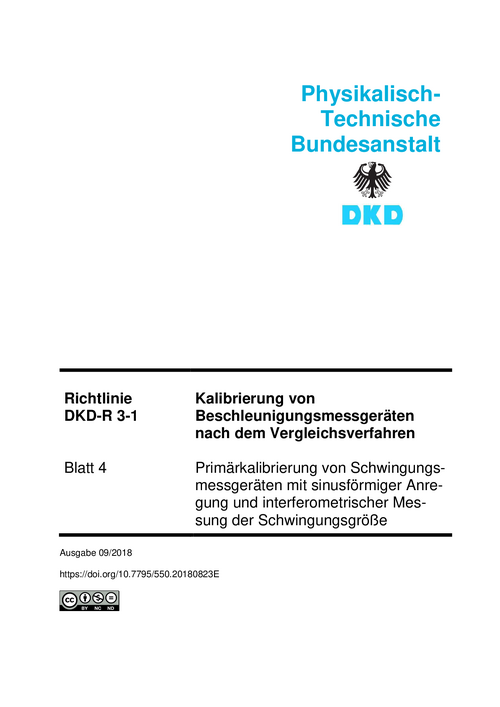Kalibrieren von Beschleunigungsmessgeräten nach dem Vergleichsverfahren, Primärkalibrierung von Schwingungsmessgeräten mit sinusförmiger Anregung und interferometrischer Messung der Schwingungsgröße : Richtlinie DKD-R 3-1 Blatt 4