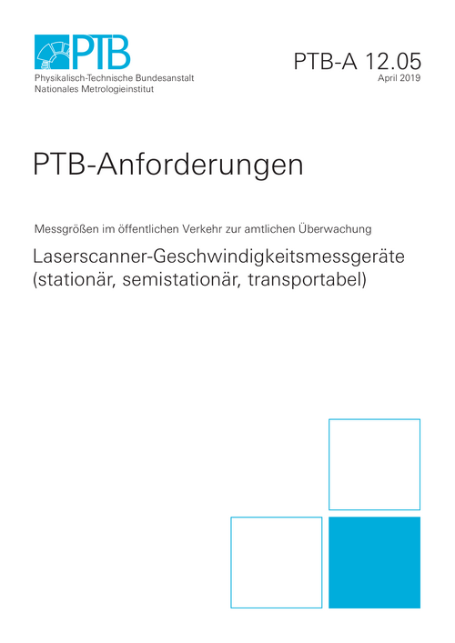 PTB-Anforderungen 12.05 „Laserscanner-Geschwindigkeitsmessgeräte (stationär, semistationär, transportabel)“. Ausgabe April 2019