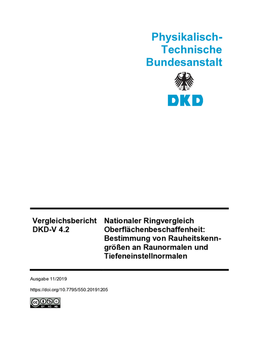 Nationaler Ringvergleich Oberflächenbeschaffenheit: Bestimmung von Rauheitskenngrößen an Raunormalen und Tiefeneinstellnormalen : Vergleichsbericht DKD-V 4.2