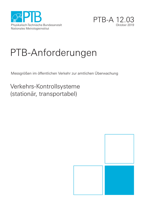 PTB-Anforderungen 12.03 „Verkehrs-Kontrollsysteme (stationär, transportabel)“. Ausgabe Oktober 2019