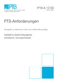 PTB-Anforderungen 12.03 „Verkehrs-Kontrollsysteme (stationär, transportabel)“. Ausgabe Oktober 2019