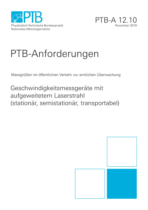 PTB-Anforderungen 12.10 „Geschwindigkeitsmessgeräte mit aufgeweitetem Laserstrahl (stationär, semistationär, transportabel)“. Ausgabe November 2019