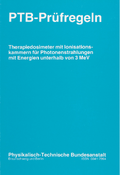 PTB-Prüfregeln: Therapiedosimeter mit Ionisationskammern für Photonenstrahlungen mit Energien unterhalb von 3 MeV
