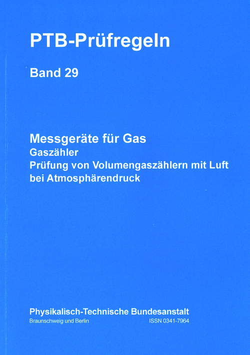 PTB-Prüfregeln: Messgeräte für Gas – Gaszähler: Prüfung von Volumengaszählern mit Luft bei Atmosphärendruck