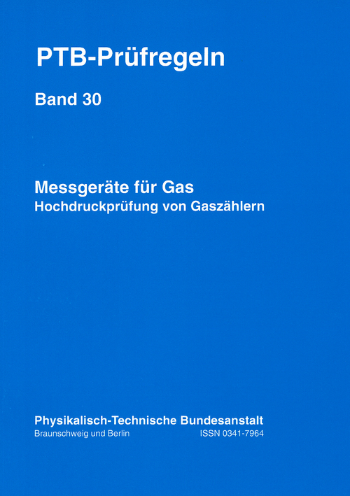 PTB-Prüfregeln: Messgeräte für Gas - Hochdruckprüfung von Gaszählern