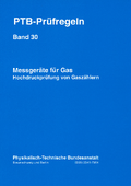 PTB-Prüfregeln: Messgeräte für Gas - Hochdruckprüfung von Gaszählern