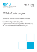 PTB-Anforderungen 12.12 „Geschwindigkeitsmessgeräte – Ergänzende Anforderungen bei Anbindung an Wechselverkehrszeichenanlagen“. Ausgabe April 2021