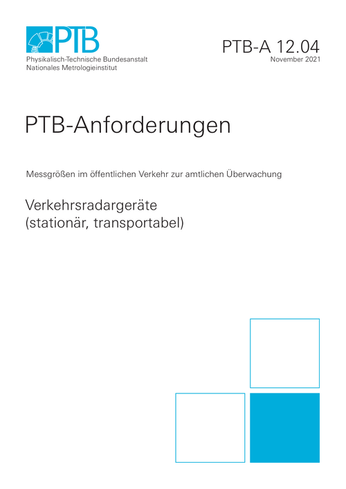 PTB-Anforderungen 12.04 „Verkehrsradargeräte (stationär, transportabel)“. (11/2021)