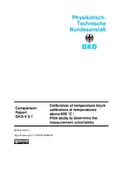 Calibration of temperature block calibrators at temperatures above 600 °C / Pilot study to determine the measurement uncertainty : Comparison Report DKD-V 5.1