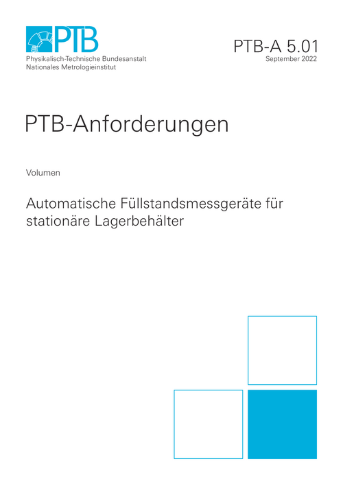 PTB-Anforderungen 5.01 „Automatische Füllstandsmessgeräte für stationäre Lagerbehälter“. Ausgabe September 2022