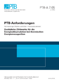 PTB-Anforderungen 7.05 „Zusätzliche Zählwerke für die Energieakkumulation bei thermischen Energiemessgeräten“. Ausgabe Juli 2024
