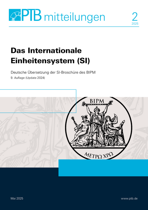 Das Internationale Einheitensystem (SI), Deutsche Übersetzung der SI-Broschüre des BIPM 9. Auflage (Update 2024)