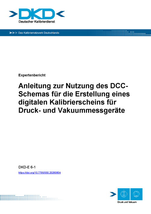 Anleitung zur Nutzung des DCC Schemas für die Erstellung eines digitalen Kalibrierscheins für Druck- und Vakuummessgeräte : Expertenbericht DKD-E 6-1